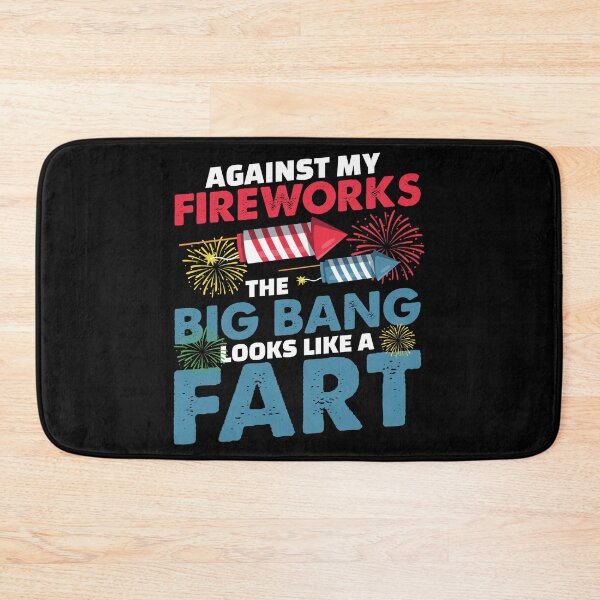 Item preview, My Fireworks Big bang Looks Like Fart Pyrotechnics Fireworks designed and sold by StrongShirts.