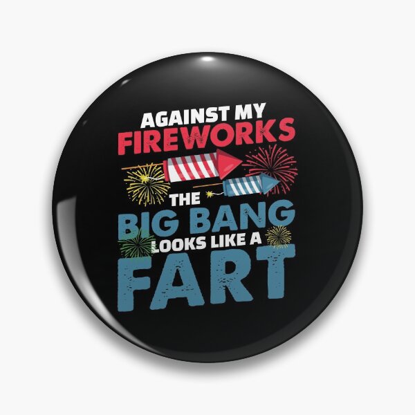 Item preview, My Fireworks Big bang Looks Like Fart Pyrotechnics Fireworks designed and sold by StrongShirts.