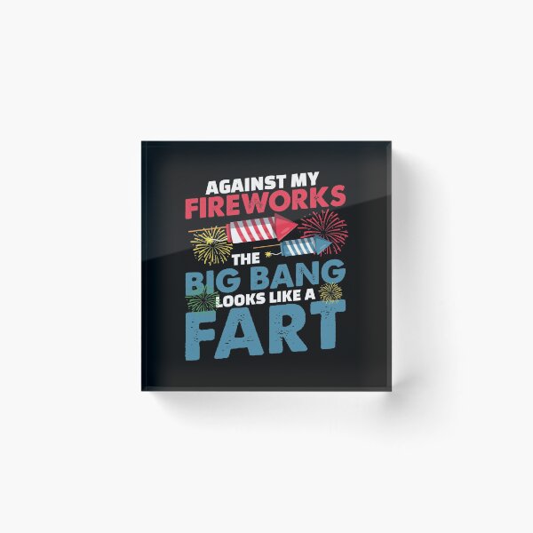 Item preview, My Fireworks Big bang Looks Like Fart Pyrotechnics Fireworks designed and sold by StrongShirts.
