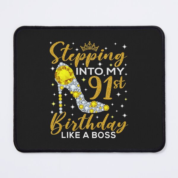 Item preview, Stepping Into My 91st Birthday Like A Boss Ladies designed and sold by AnitaJGreenspan.