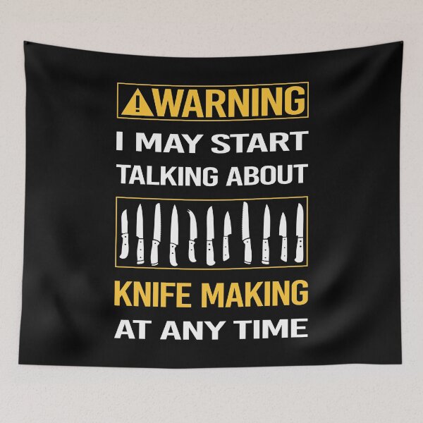 Item preview, Funny Warning Knife Making Knives Maker Knifemaking Knifemaker designed and sold by FulviaContreras.