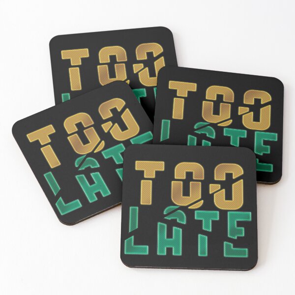 Item preview, Too late  designed and sold by AM   Store.