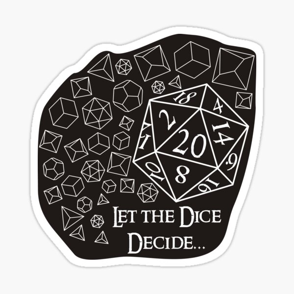 Let the Dice Decide - White on Black Sticker