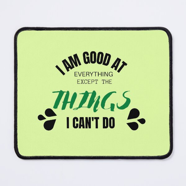 Item preview, I am good at everything except the things i can't do designed and sold by Adnandar.