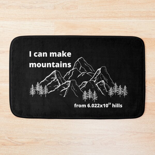Item preview, I can make mountains from Mole hills designed and sold by 13thOak.