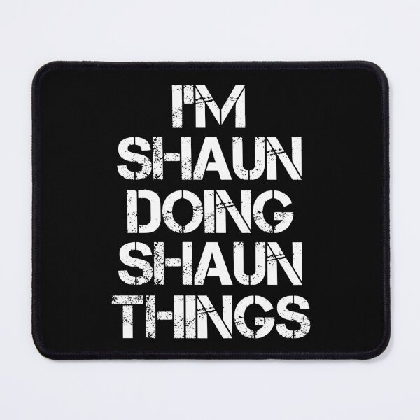 Item preview, Shaun Name T Shirt - I'm Shaun Doing Shaun Things Name Gift Item Tee designed and sold by chezeva.