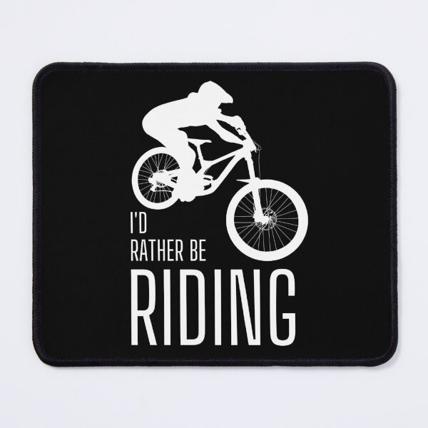 Item preview, I'd rather be riding. MTB. Mountain biker. Downhill. White designed and sold by JellyBeenzz.