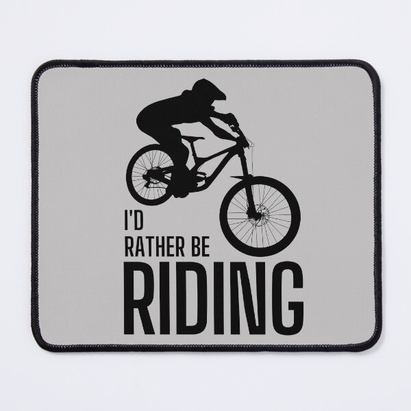Item preview, I'd rather be riding. MTB. Mountain biker. Downhill. Black designed and sold by JellyBeenzz.
