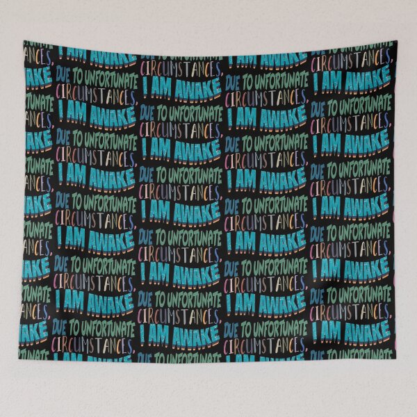 Item preview, Due to unfortunate circumstances, I am awake designed and sold by dalypdesign.
