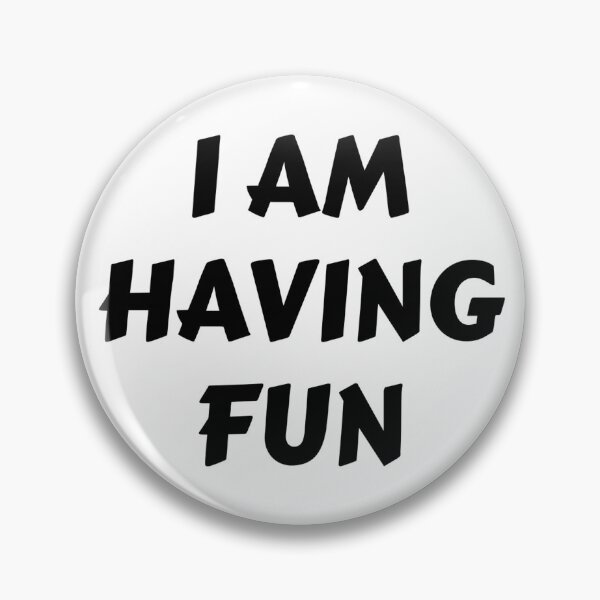Item preview, I AM HAVING FUN designed and sold by iamxxx.