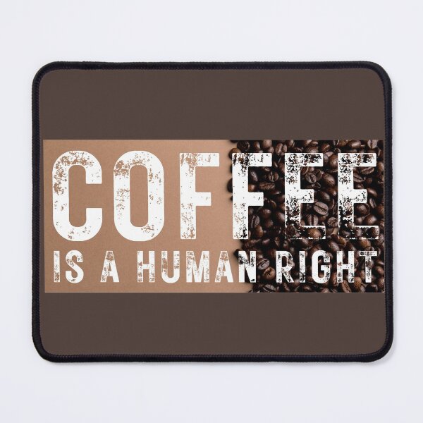 Item preview, Coffee Is A Human Right designed and sold by SunfullyYours.