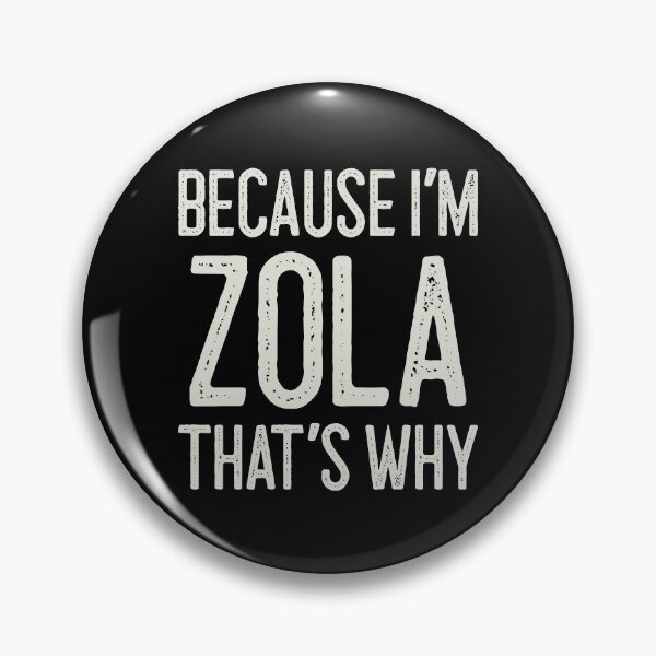 Item preview, Because I’m Zola That’s Why Funny Personalized Name designed and sold by MariosNydras.