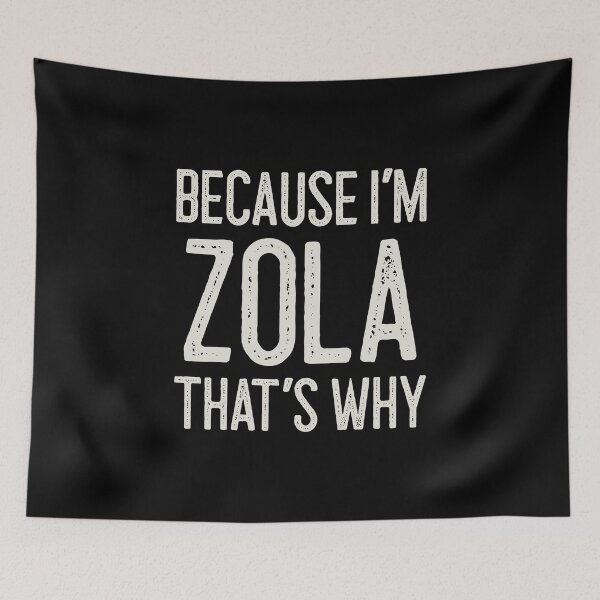 Item preview, Because I’m Zola That’s Why Funny Personalized Name designed and sold by MariosNydras.