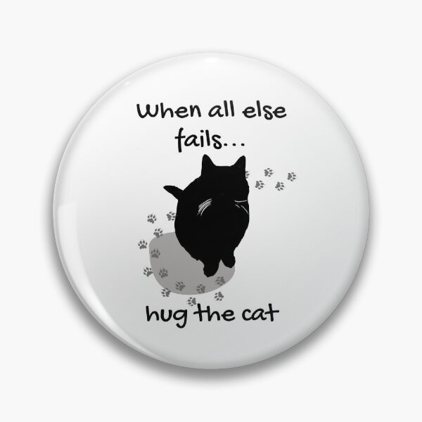 Item preview, When All Else Fails Hug The Cat - Comforting Feline Art designed and sold by DonneeCreations.