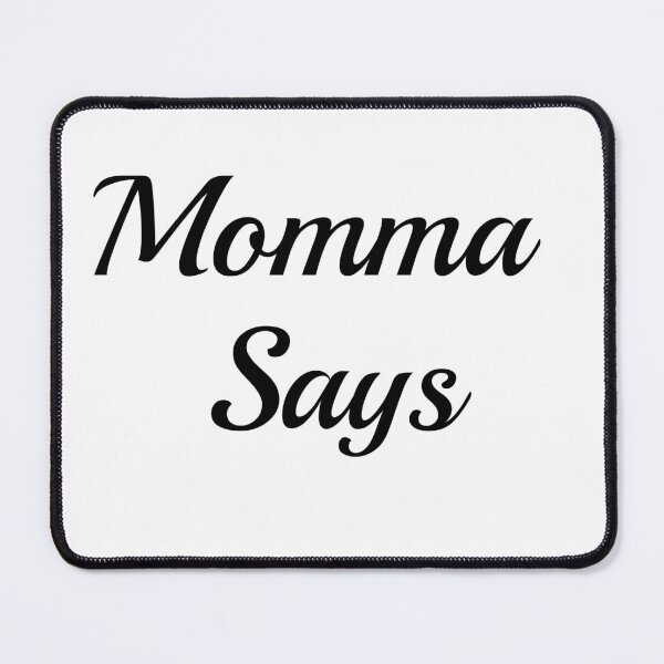 Item preview, Momma Says - Moms designed and sold by Losthorsedesign.