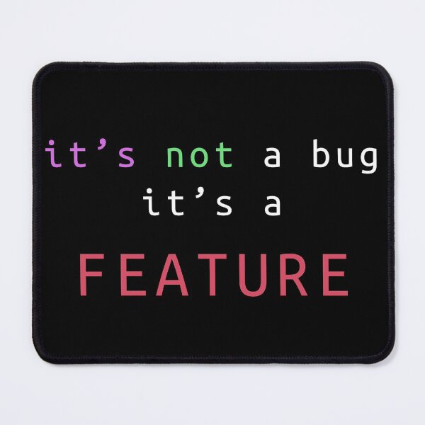Item preview, It's not a bug it's a FEATURE designed and sold by halfslide.