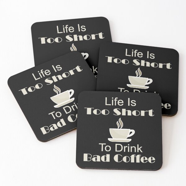 Item preview, Life Is Too Short To Drink Bad Coffee designed and sold by Joyamotion.