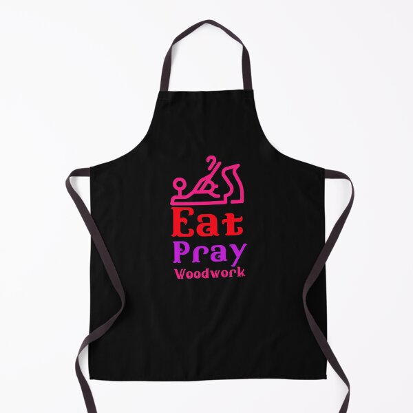 Artikelvorschau, Eat Pray Woodwork - Holzbearbeitung Tischlerei Fun Design - Holzbearbeitungsgeschenke entworfen und verkauft von WoodWorkingInc.