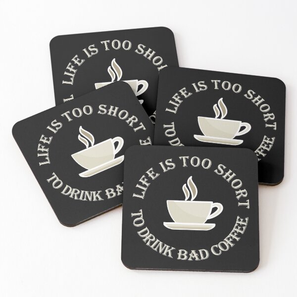 Item preview, Life Is Too Short To Drink Bad Coffee designed and sold by Joyamotion.
