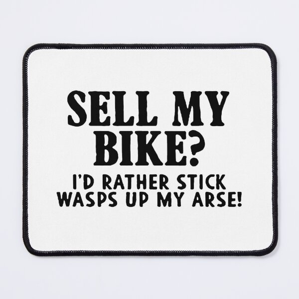 Item preview, Funny bike Sell My Bike I would rather stick wasps upto my arse Bike Born to Ride Evolution of Mountain Bike  Love Bike Gift Premium Apparel Funny Holiday Xmas designed and sold by DesignByHeartUK.