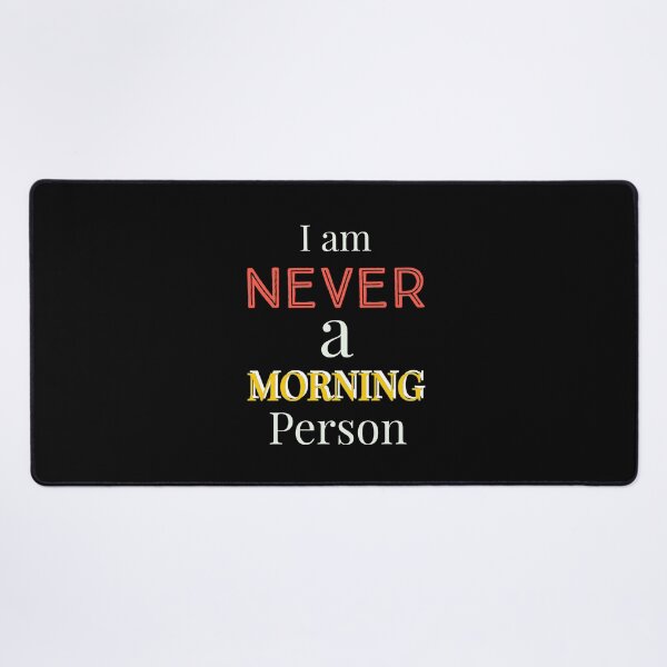 Item preview, I am NEVER a MORNING Person designed and sold by Jho251981.