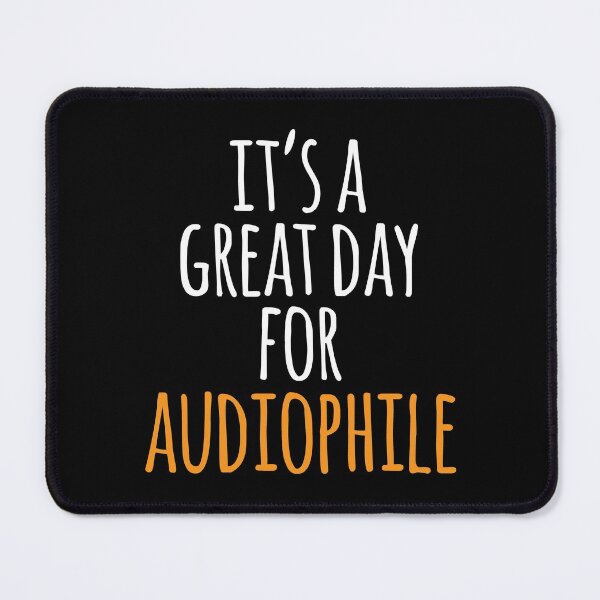 Item preview, It's a Great Day for Audiophile designed and sold by kindxinn.