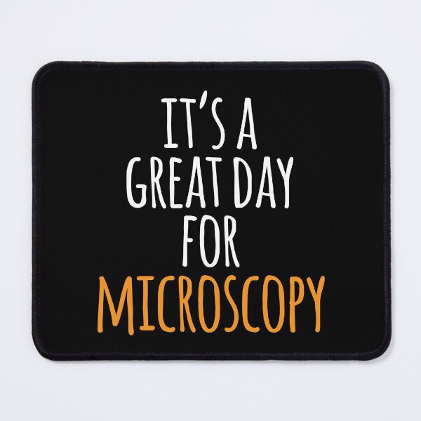 Item preview, It's a Great Day for Microscopy designed and sold by kindxinn.