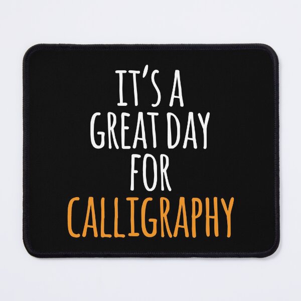 Item preview, It's a Great Day for Calligraphy designed and sold by kindxinn.