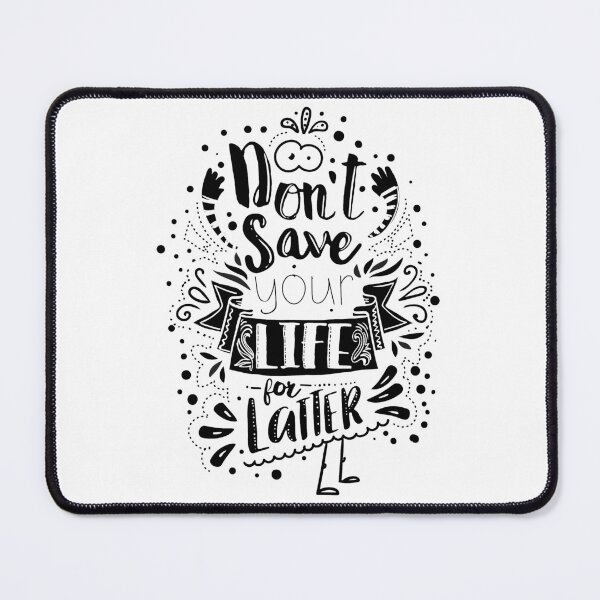 Item preview, Don't save your life for later designed and sold by BeeMeCreative.