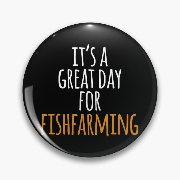 Item preview, It's a Great Day for Fishfarming designed and sold by kindxinn.