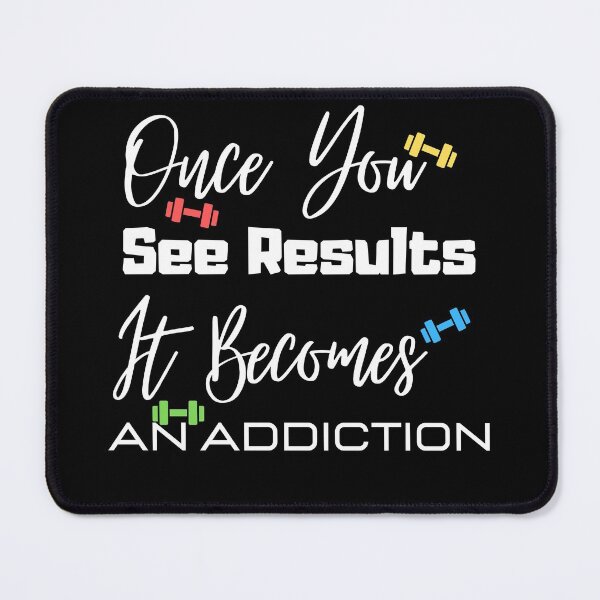 Item preview, Once You See Results It Becomes An Addiction designed and sold by Abstract-Shop-0.