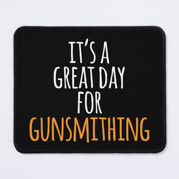Item preview, It's a Great Day for Gunsmithing designed and sold by kindxinn.