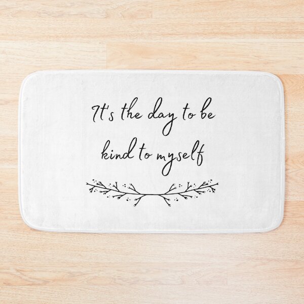 Item preview, It's the day to be kind to myself designed and sold by Aviksha.