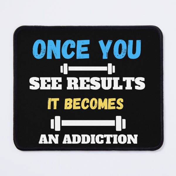 Item preview, Once You See Results It Becomes An Addiction designed and sold by Abstract-Shop-0.