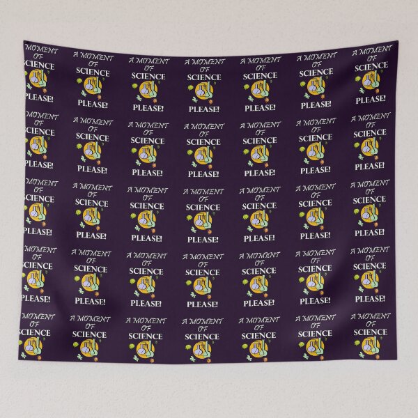 Item preview, A Moment Of Science Please Funny Quote designed and sold by tamdevo1.