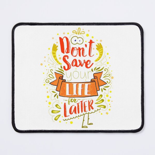 Item preview, Don't save your life for later designed and sold by BeeMeCreative.