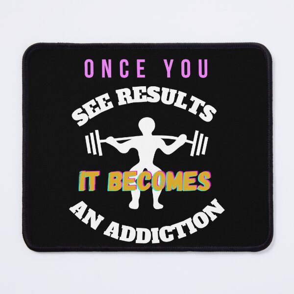 Item preview, Once You See Results It Becomes An Addiction designed and sold by Abstract-Shop-0.
