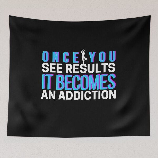 Item preview, Once You See Results It Becomes An Addiction designed and sold by Abstract-Shop-0.