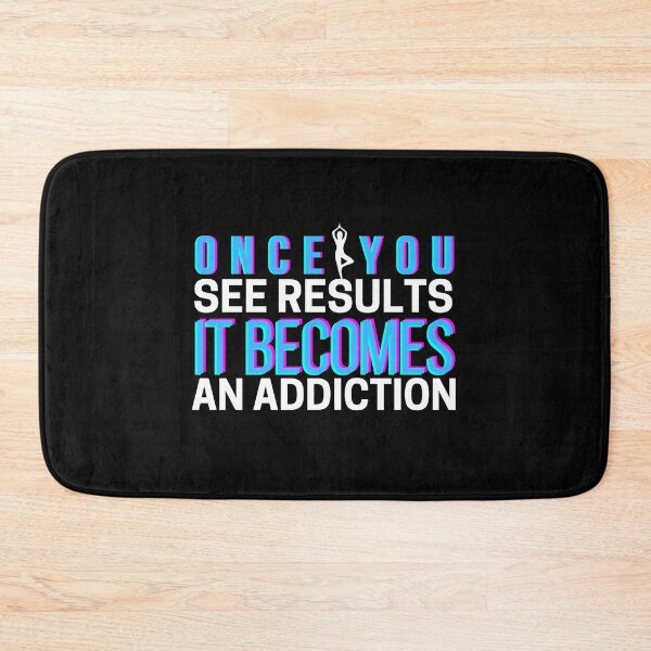 Item preview, Once You See Results It Becomes An Addiction designed and sold by Abstract-Shop-0.