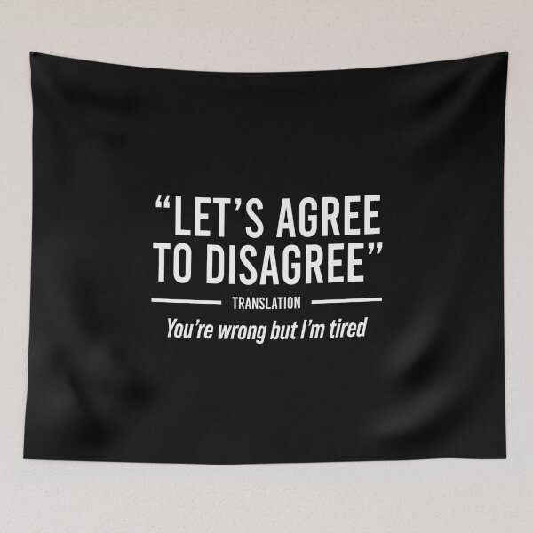 Item preview, Let's agree to disagree Translation You're wrong but I'm tired designed and sold by DuaneGarrett.