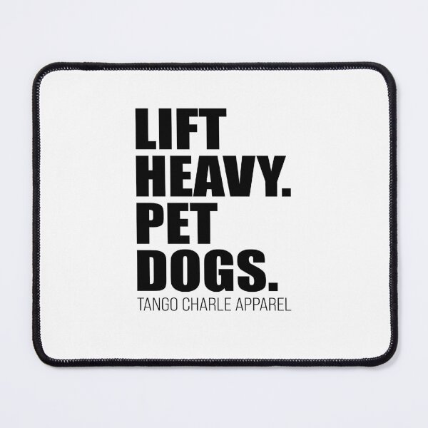 Item preview, Lift heavy Pet dogs Tango charle apparel designed and sold by DuaneGarrett.