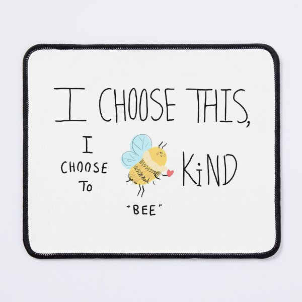 Item preview, I choose this, I choose to (bee) kind designed and sold by Bee-bud.