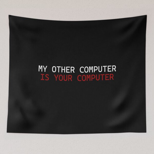 Item preview, My other computer is your computer designed and sold by DuaneGarrett.