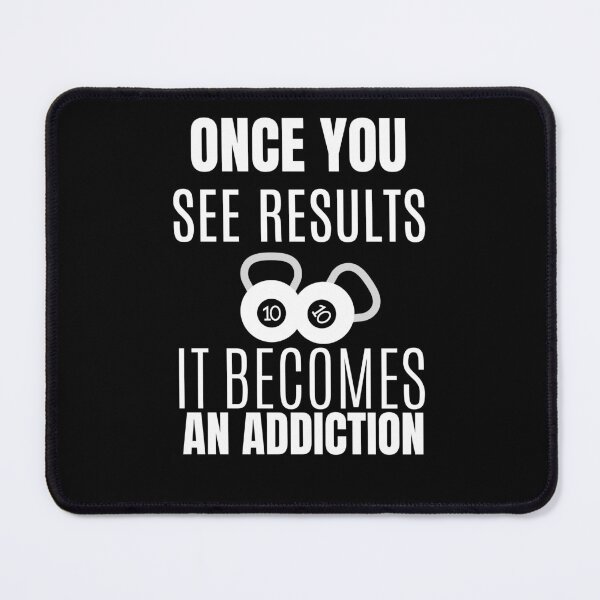 Item preview, Once You See Results It Becomes An Addiction designed and sold by Abstract-Shop-0.
