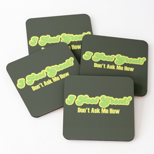 Item preview, I Feel Great, Dont Ask Me How - Green designed and sold by Chubuter.