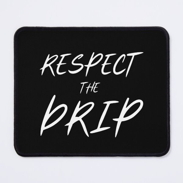 Item preview, Respect the Drip designed and sold by mkzmerch.