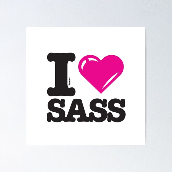 Item preview, I love SASS designed and sold by shmoert.