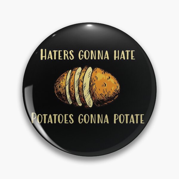 Artikelvorschau, Haters gonna hate potatoes gonna potate entworfen und verkauft von LaFla24.