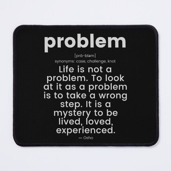 Item preview, Life is not a problem... Osho Quote – To Turn You Outside In! - text design designed and sold by RetComly.