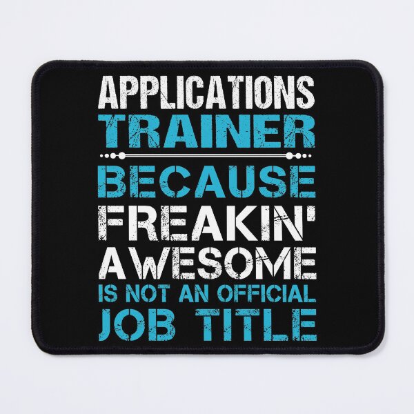 Item preview, Applications Trainer T Shirt - Freaking Awesome Job Gift Item Tee designed and sold by oetate4774.